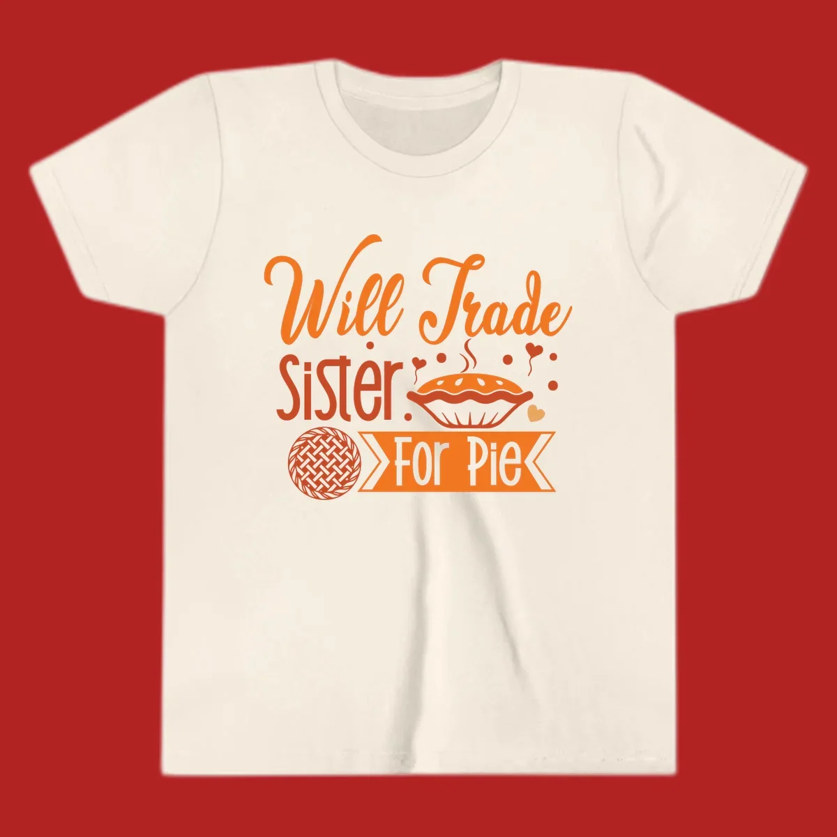 Will Trade Sister For Pie graphic with illustrations of pie and hearts.
