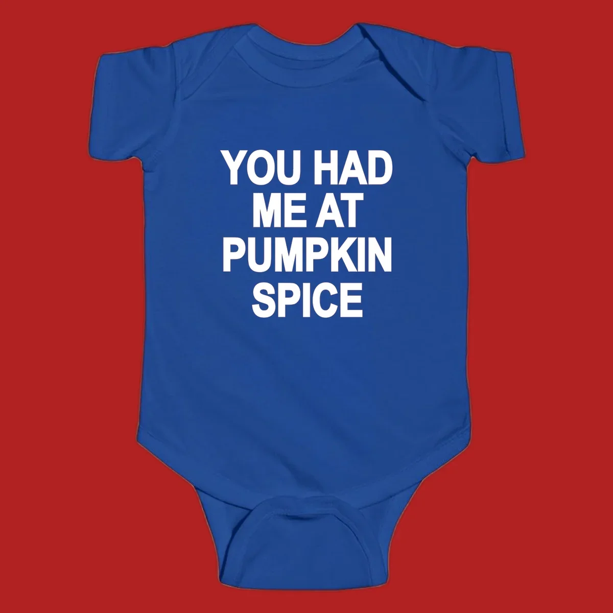 White typography design that says "YOU HAD ME AT PUMPKIN SPICE" for pumpkin spice lovers.