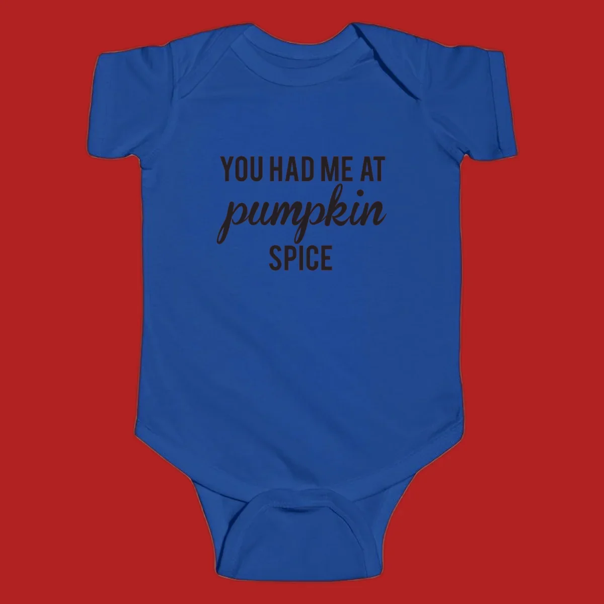 Text design 'YOU HAD ME AT pumpkin SPICE' with 'pumpkin' in script.