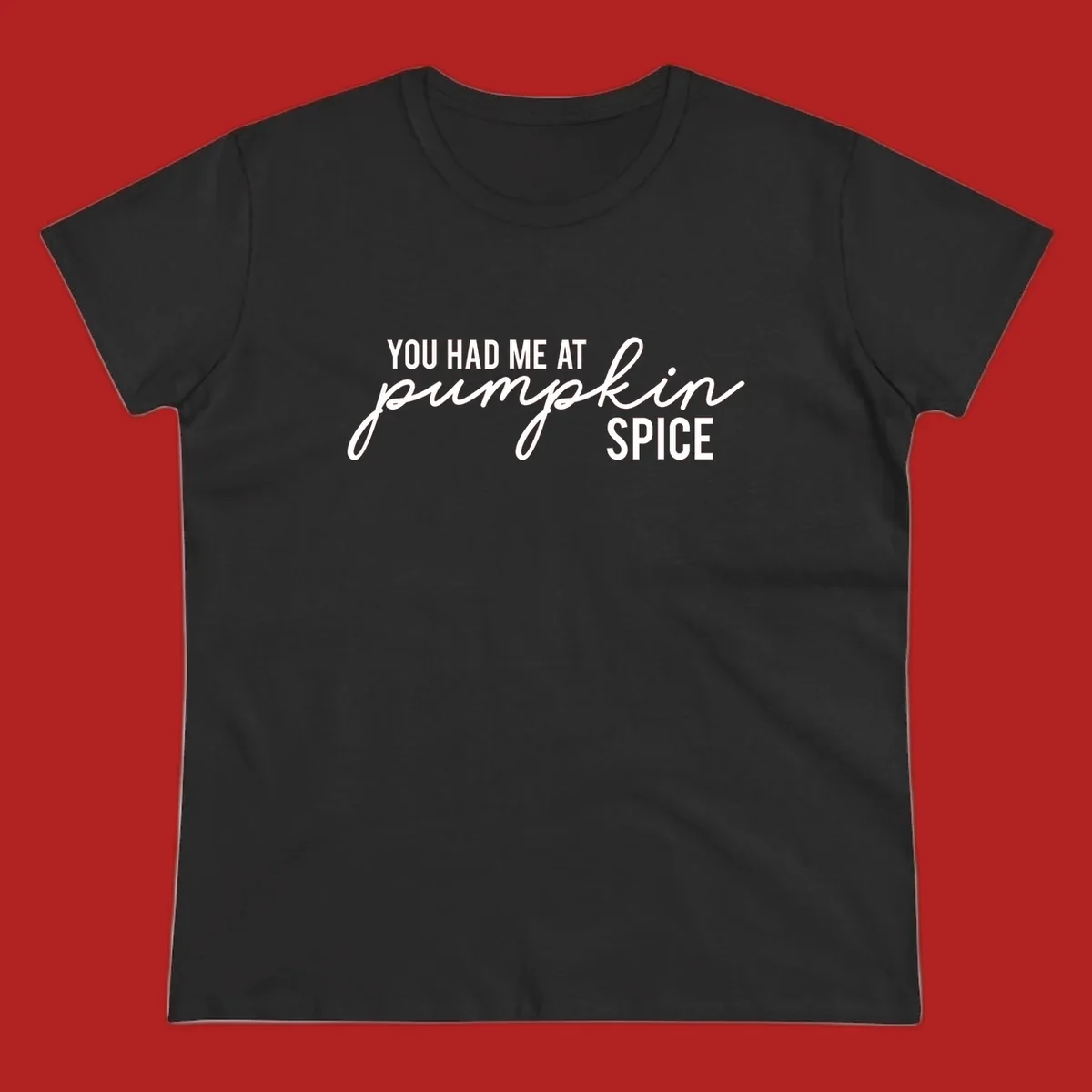 Typography design with the phrase You Had Me At Pumpkin Spice, celebrating fall.