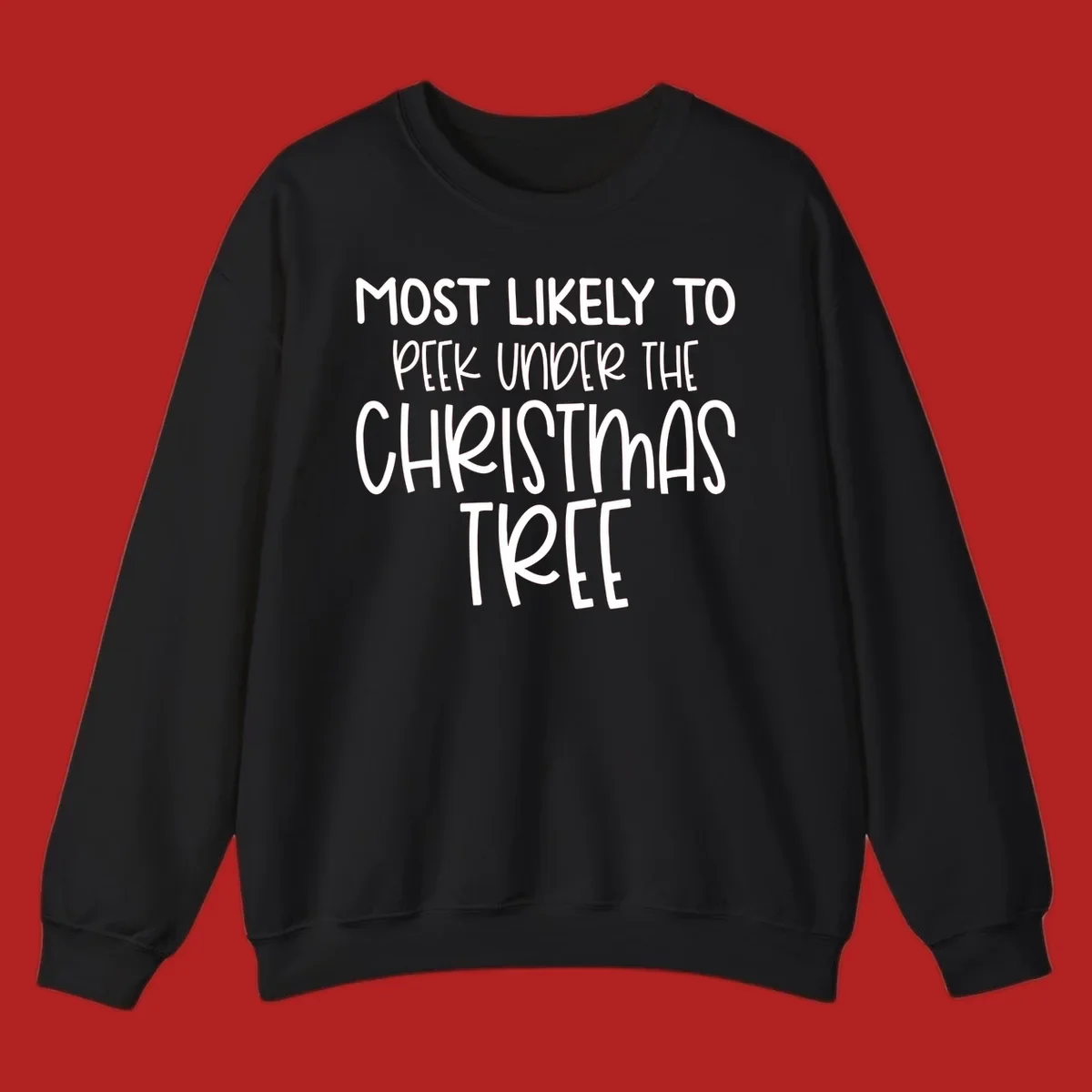 Text design: Most Likely To Peek Under Christmas Tree. Black text on white background.