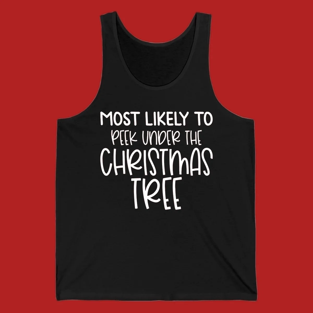 Text design: Most Likely To Peek Under Christmas Tree. Black text on white background.
