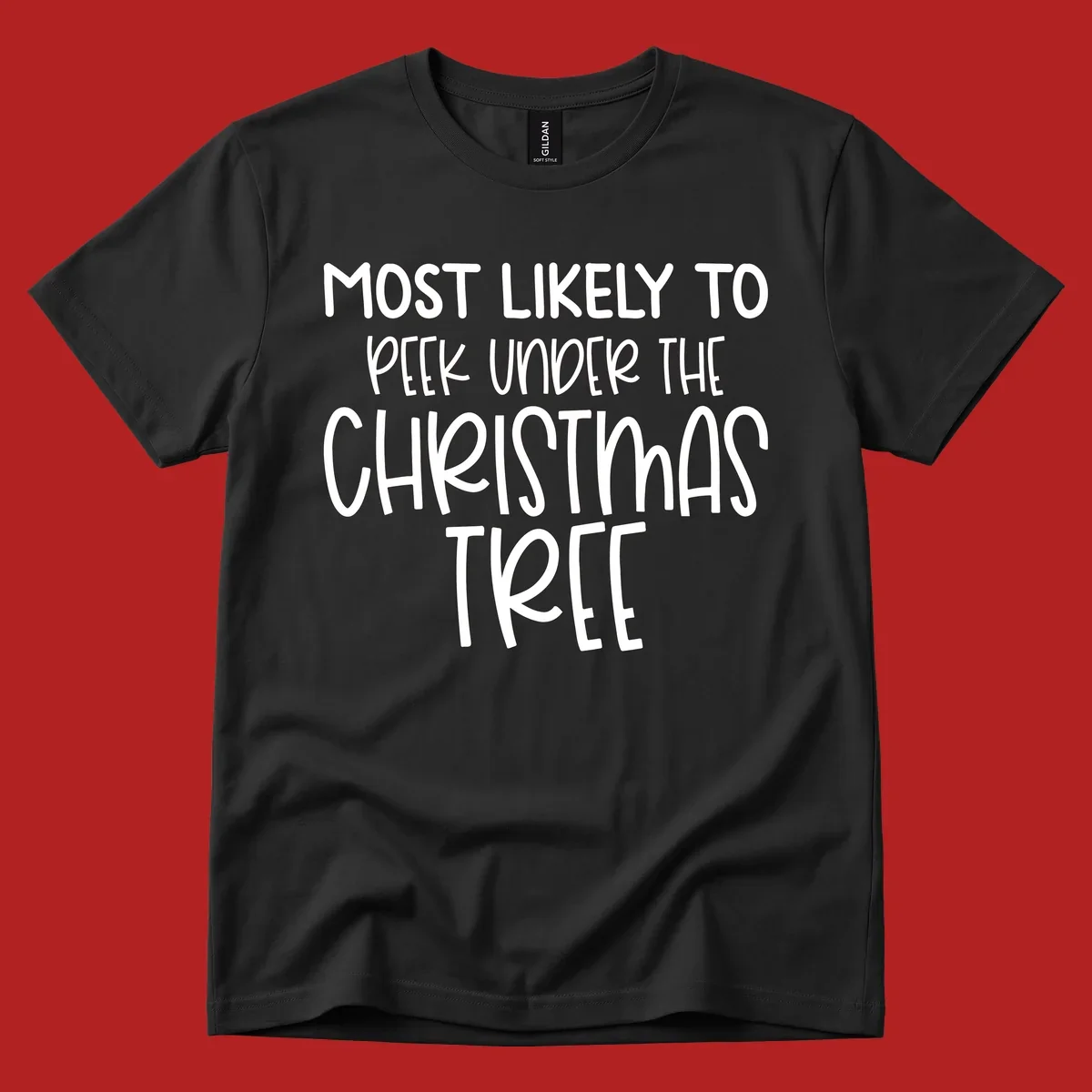Text design: Most Likely To Peek Under Christmas Tree. Black text on white background.