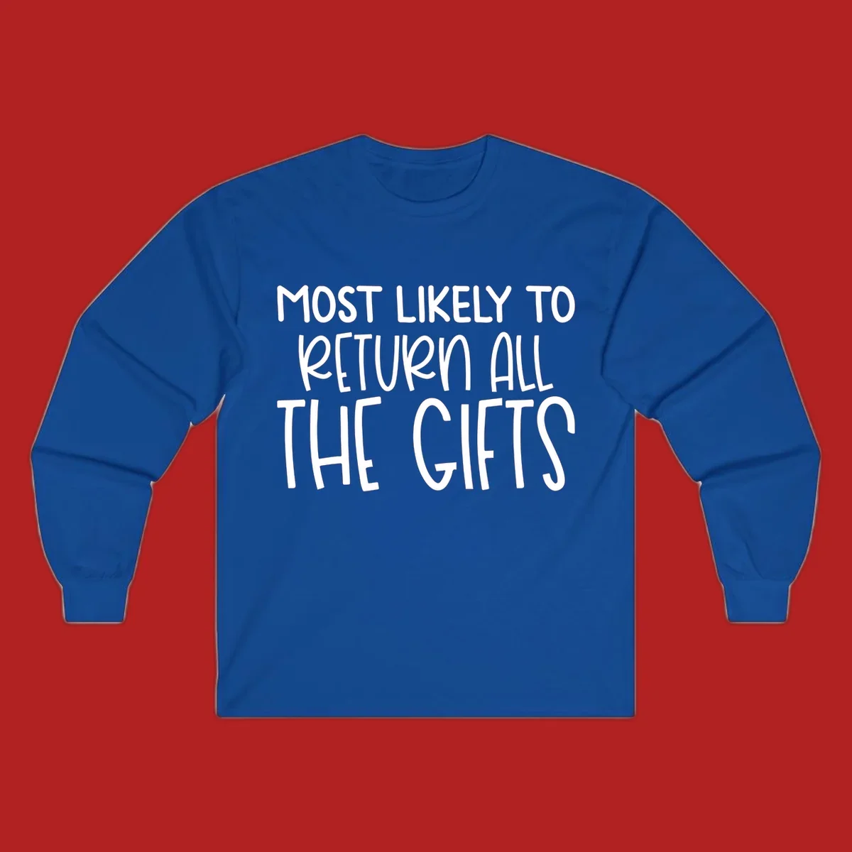 Text design: MOST LIKELY TO RETURN ALL THE GIFTS. White lettering on dark background.