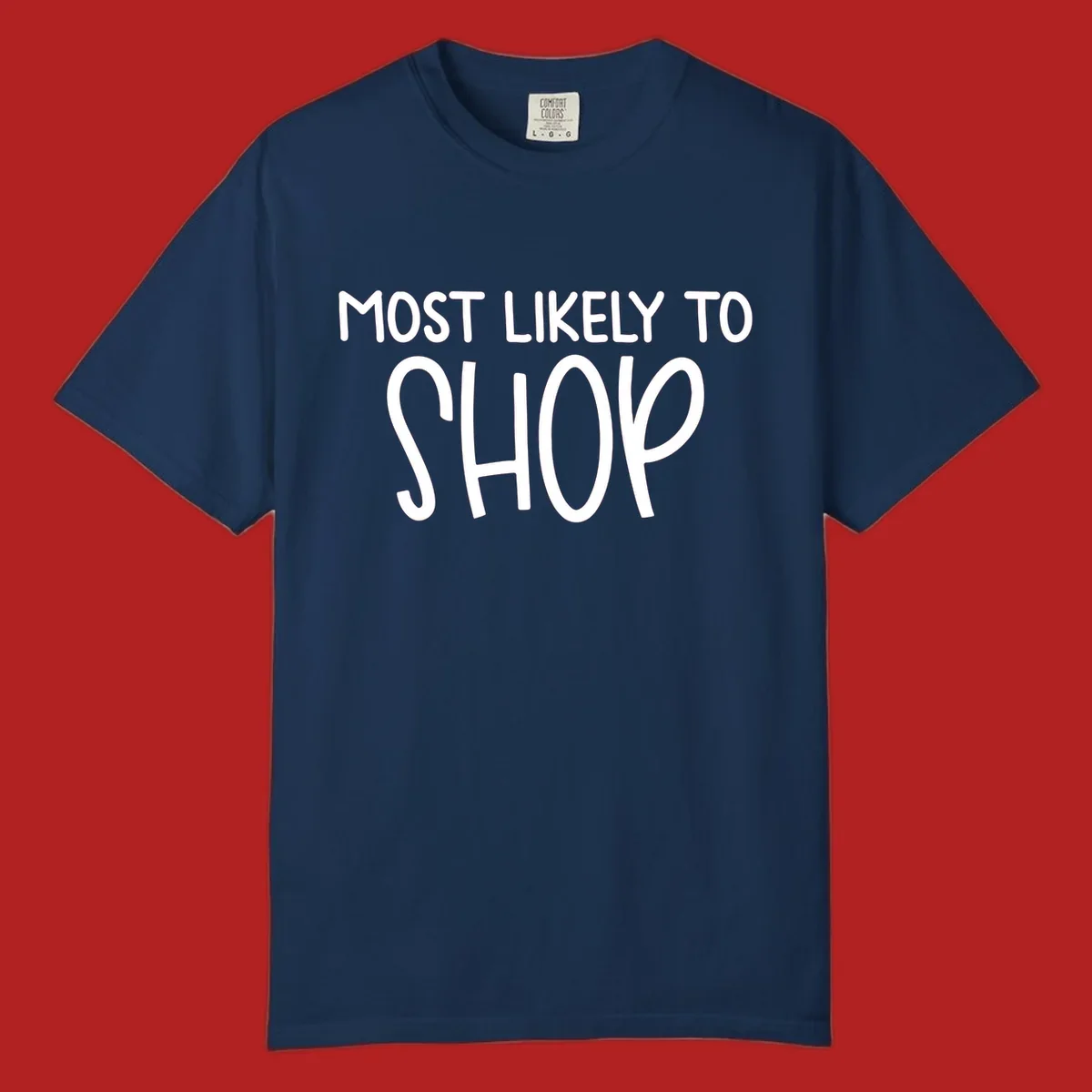 White text that says MOST LIKELY TO SHOP on a black background. Design for shop til you drop.