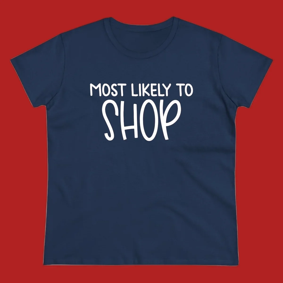 White text that says MOST LIKELY TO SHOP on a black background. Design for shop til you drop.