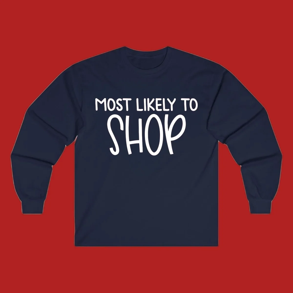 White text that says MOST LIKELY TO SHOP on a black background. Design for shop til you drop.