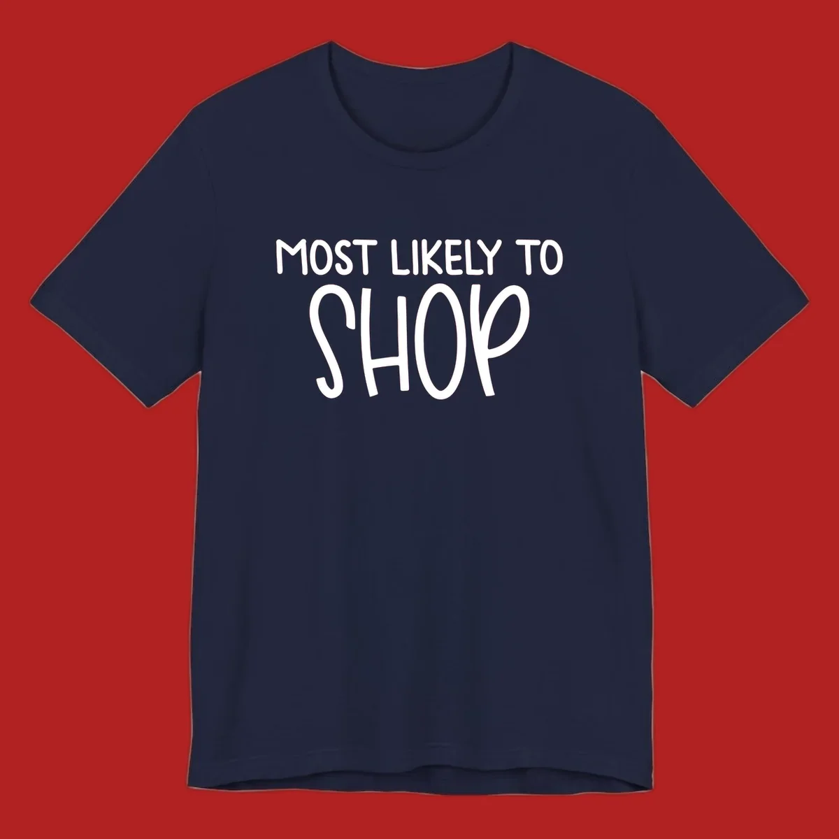 White text that says MOST LIKELY TO SHOP on a black background. Design for shop til you drop.