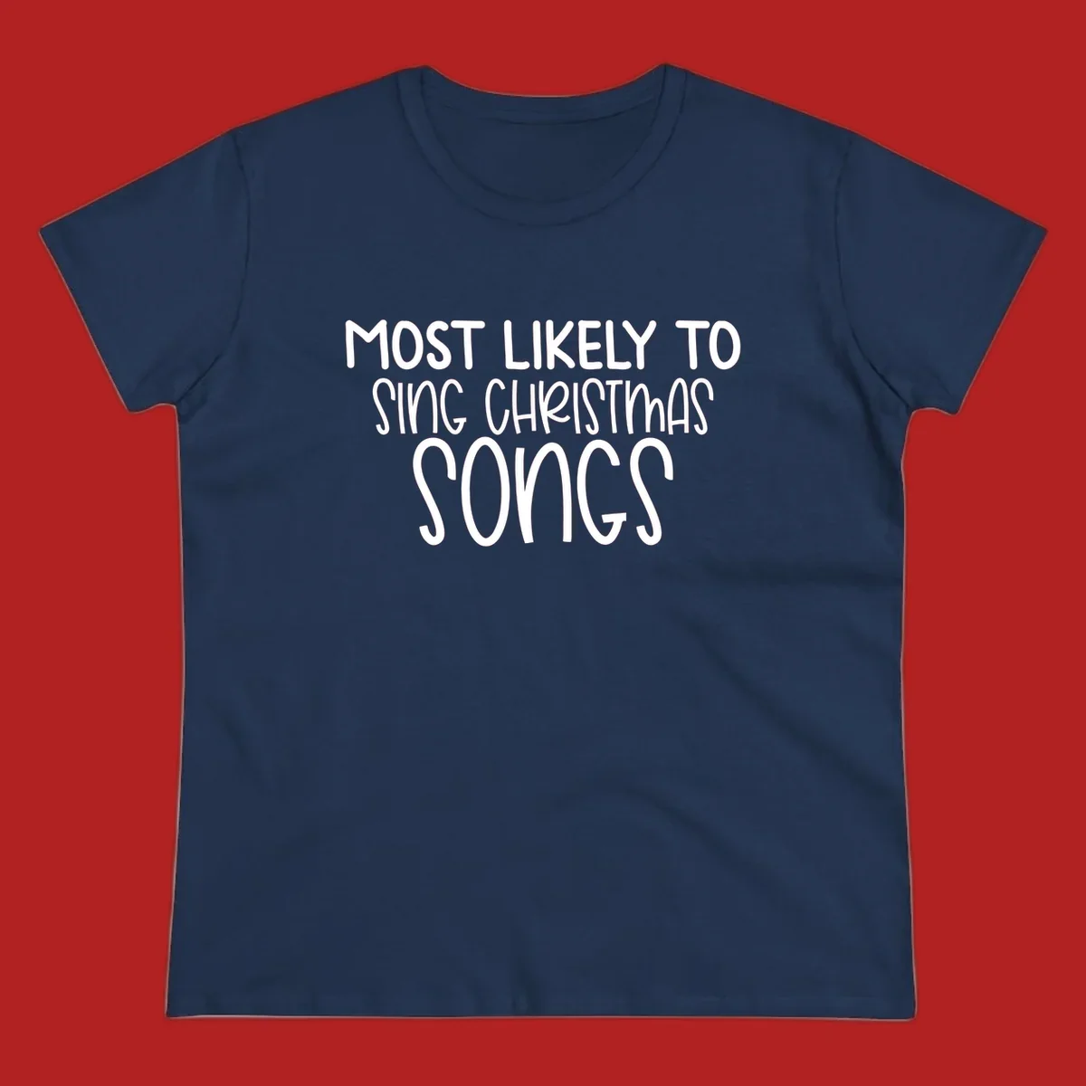 Text design 'Most Likely To Sing Christmas Songs' in white, bold lettering.