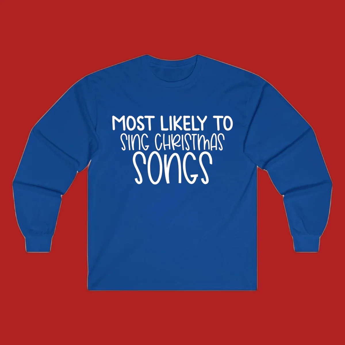 Text design 'Most Likely To Sing Christmas Songs' in white, bold lettering.