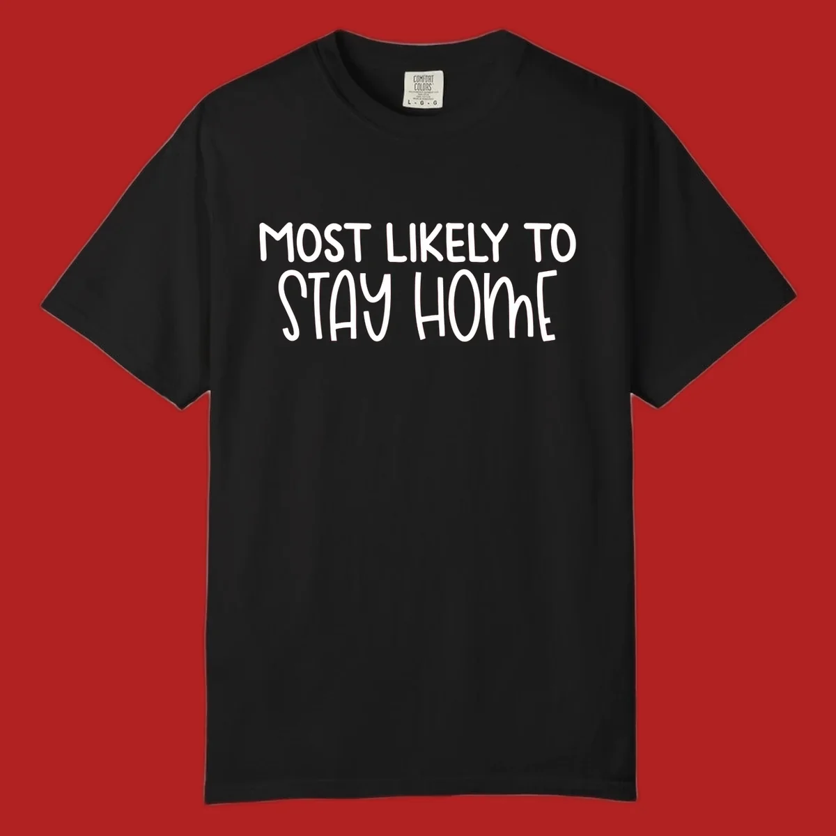 Most Likely To Stay Home text design