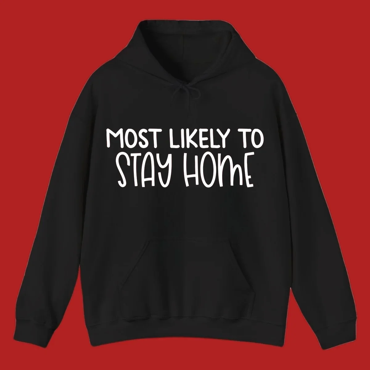 Most Likely To Stay Home text design