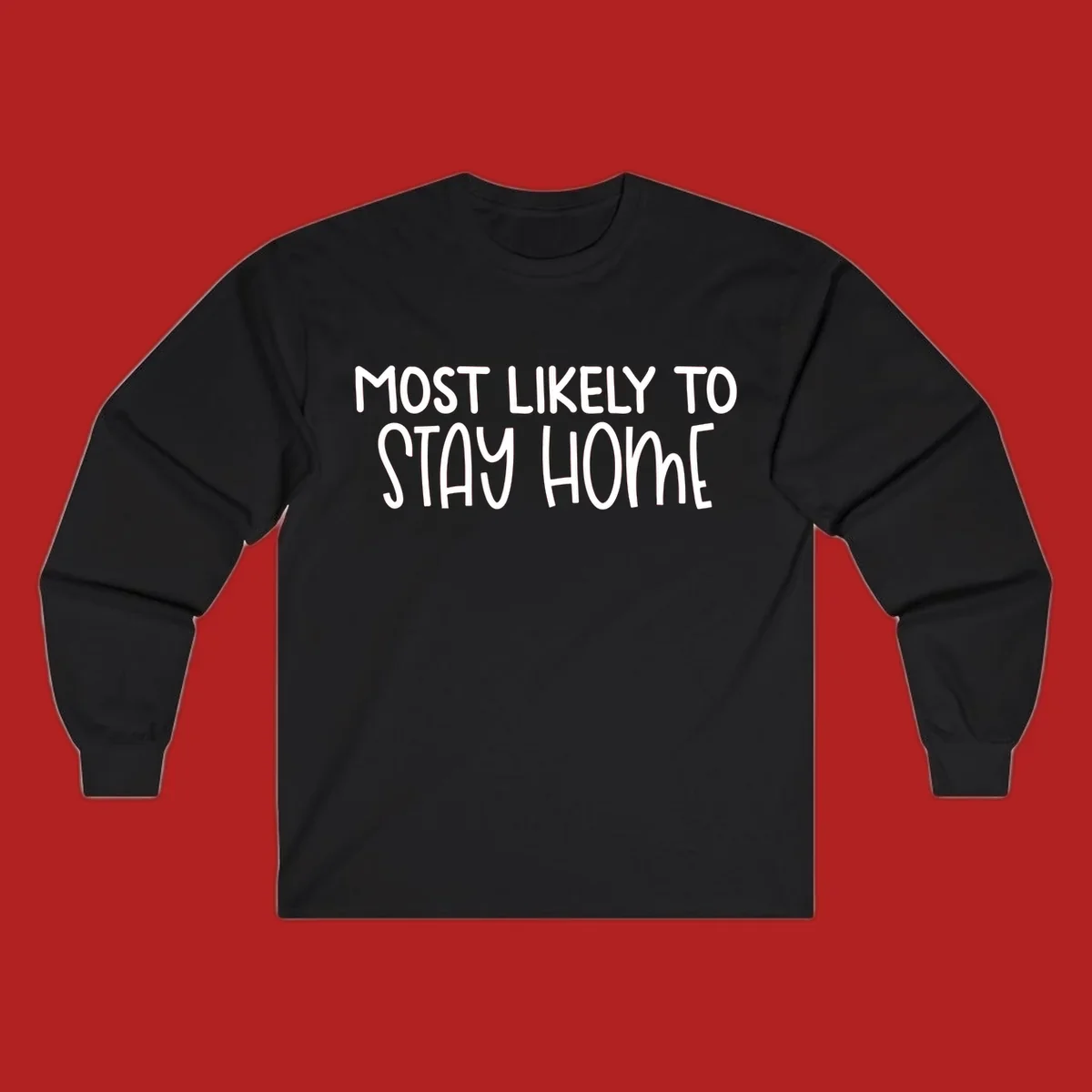 Most Likely To Stay Home text design