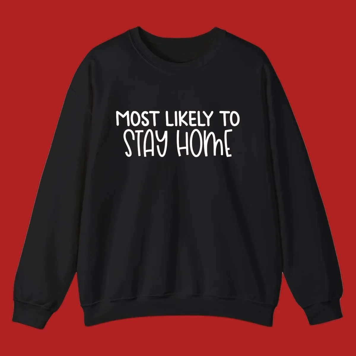 Most Likely To Stay Home text design