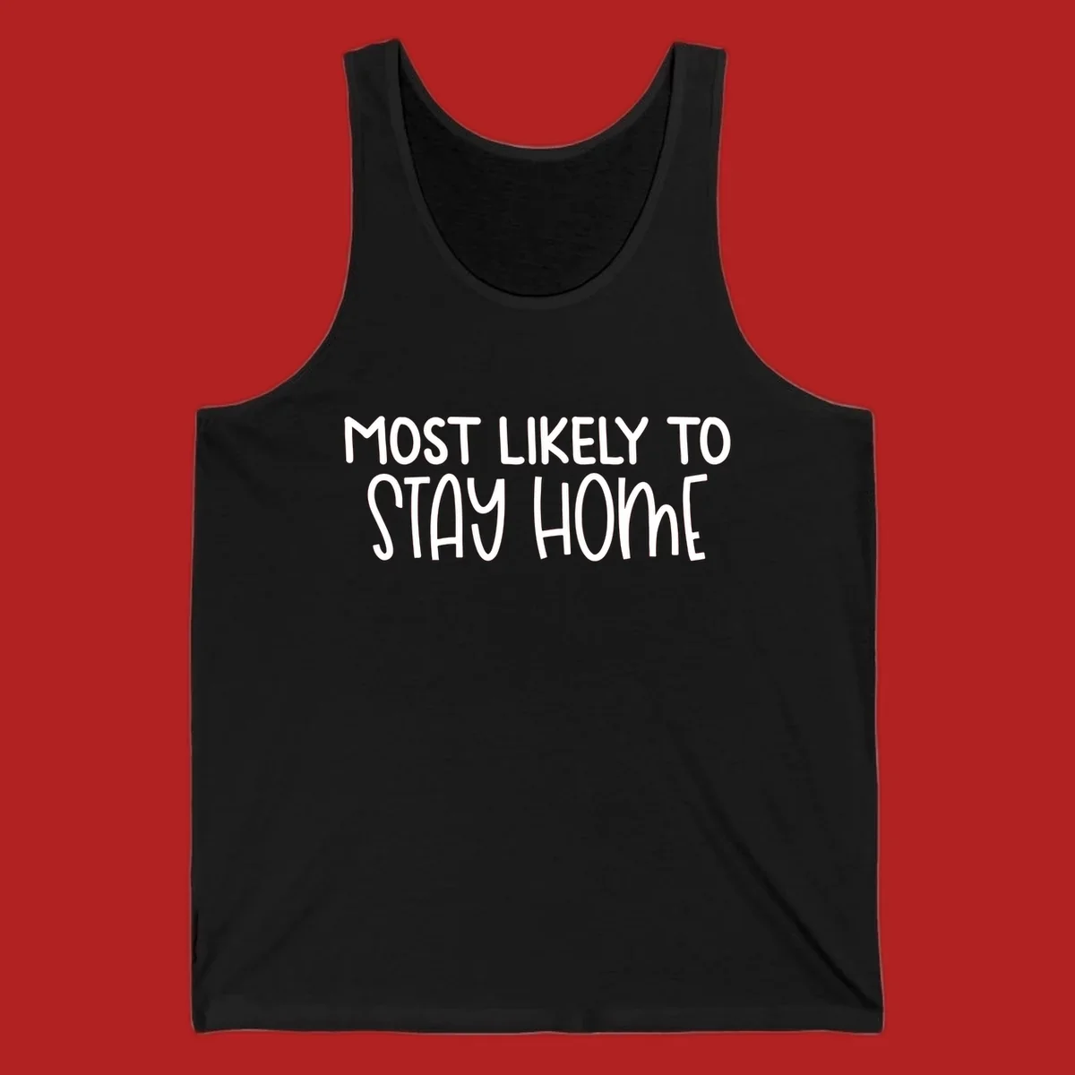 Most Likely To Stay Home text design