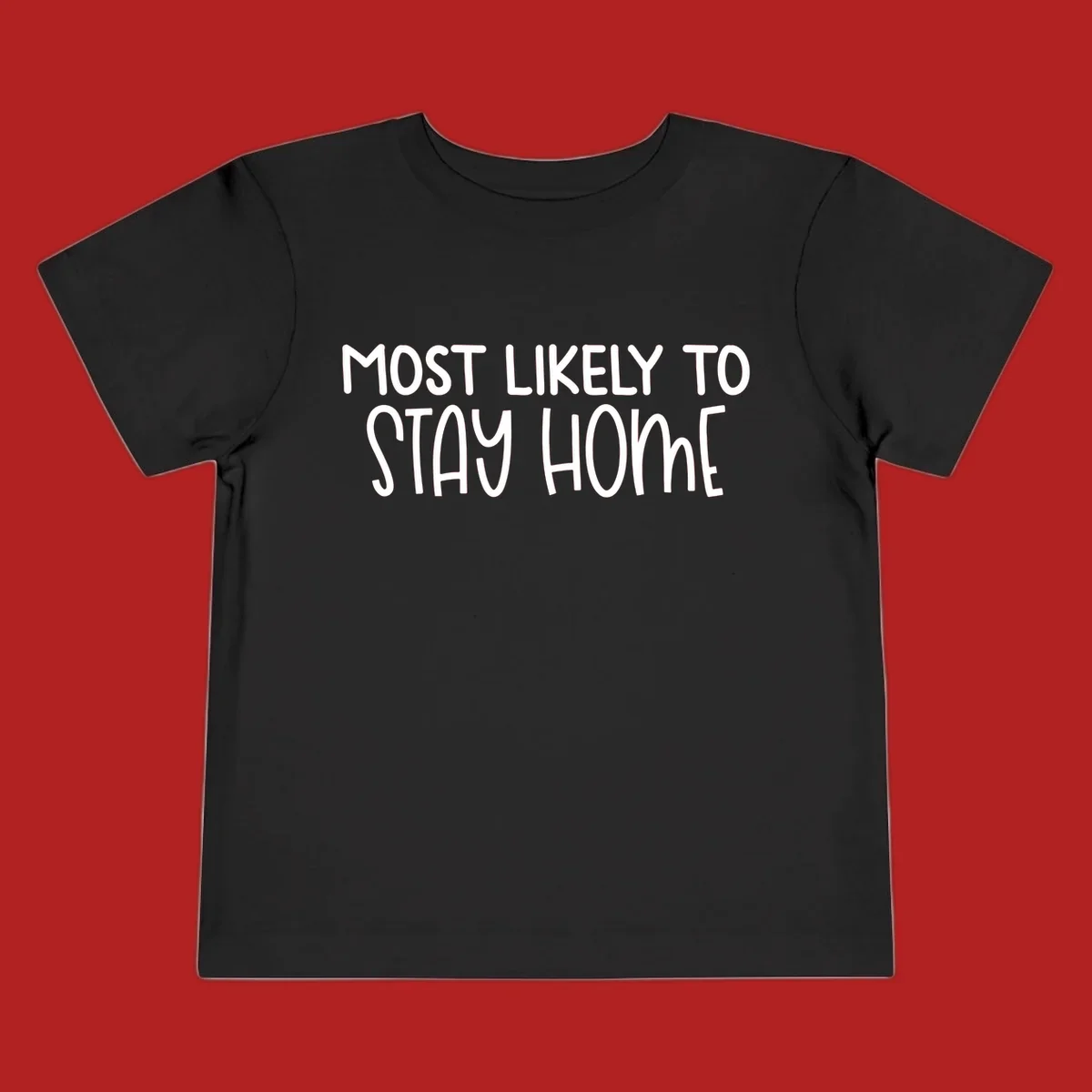 Most Likely To Stay Home text design