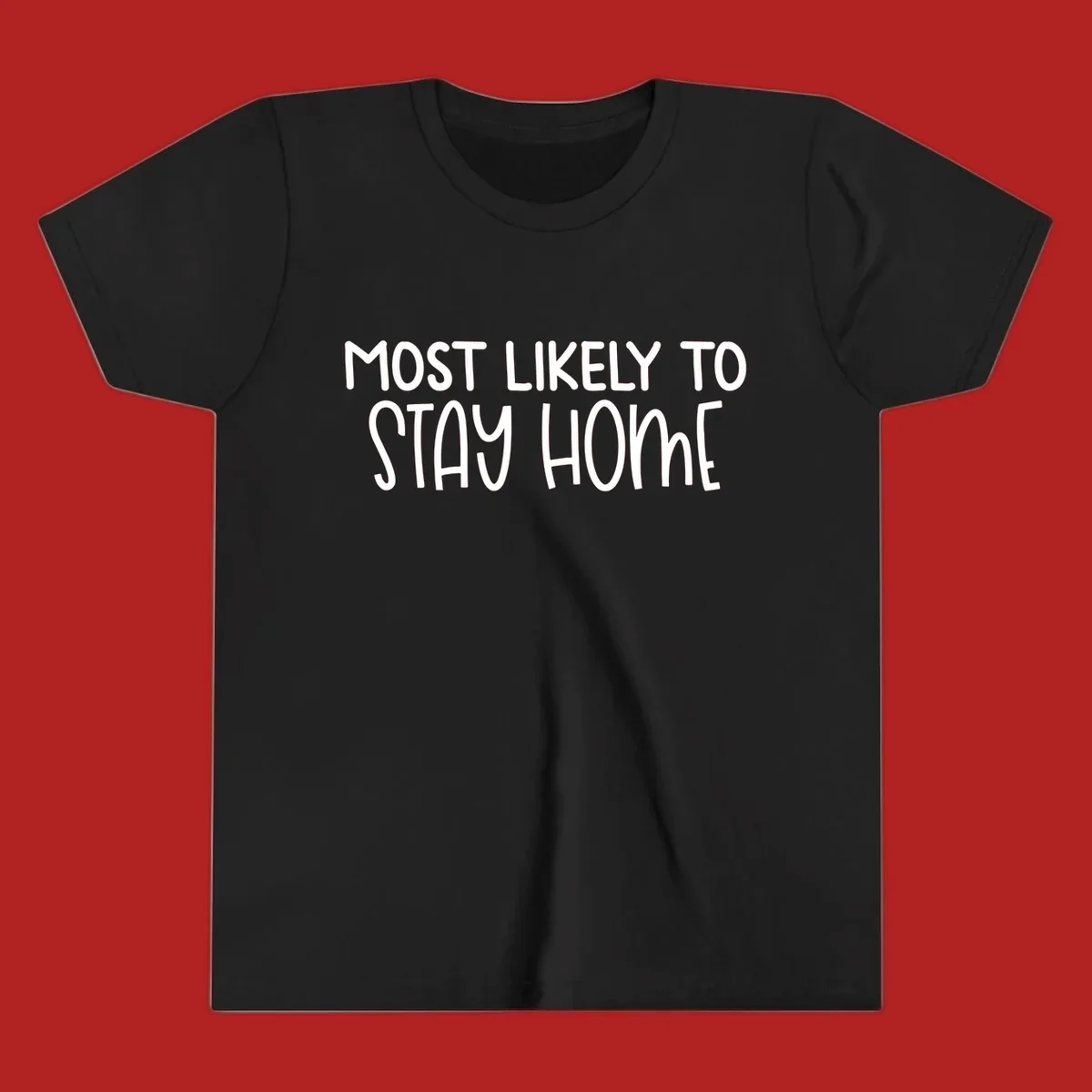 Most Likely To Stay Home text design