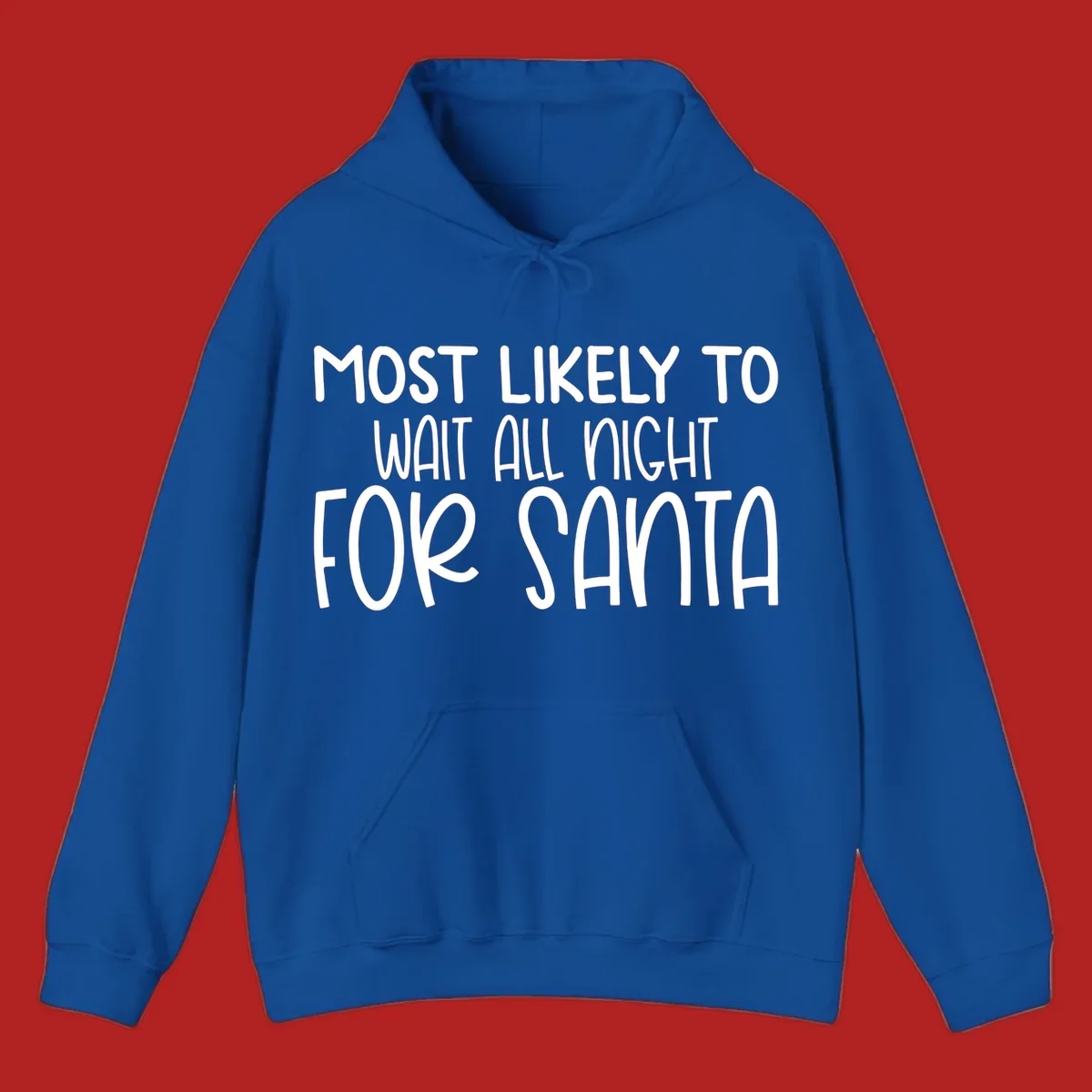Text design that says Most Likely To Wait All Night For Santa, in white lettering.