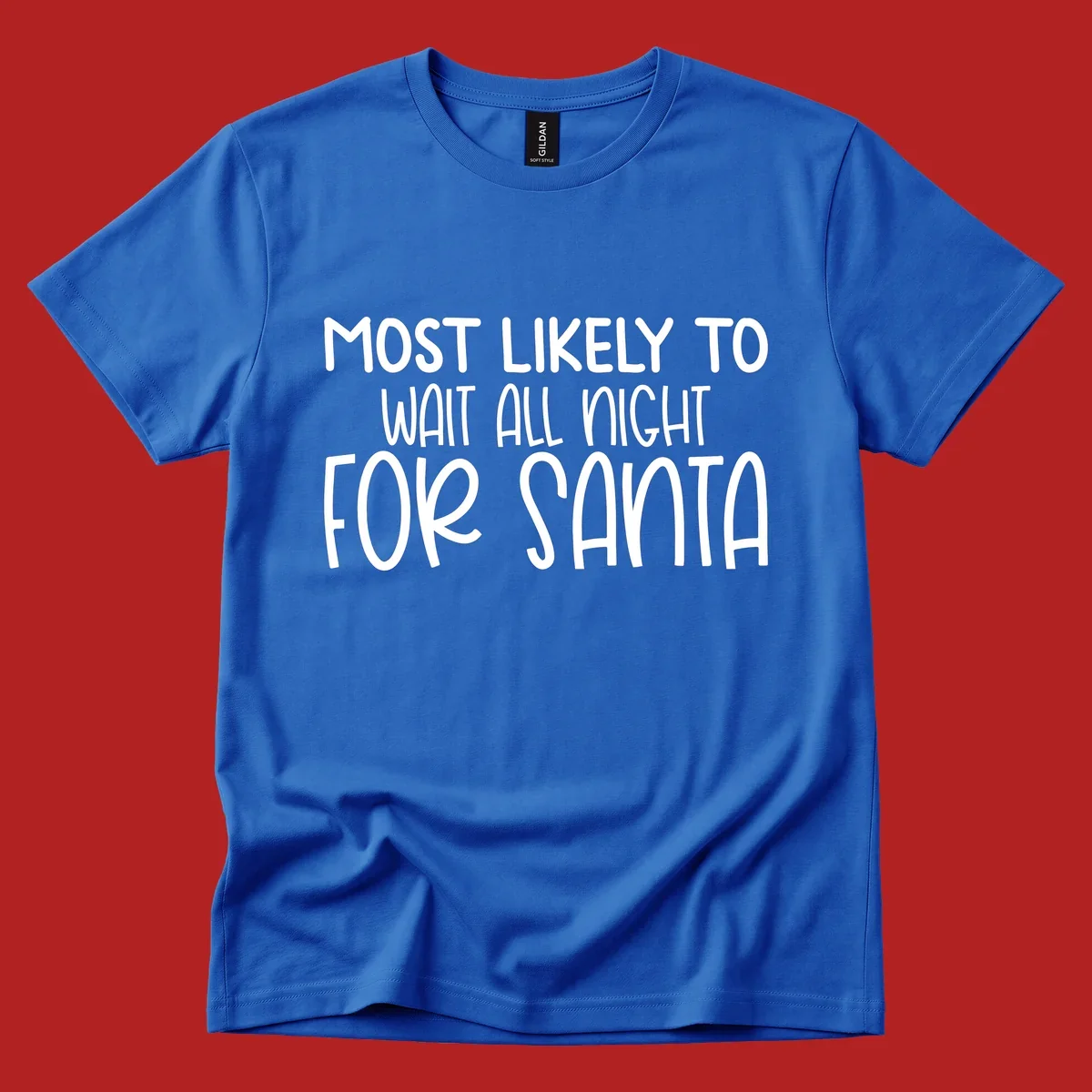 Text design that says Most Likely To Wait All Night For Santa, in white lettering.