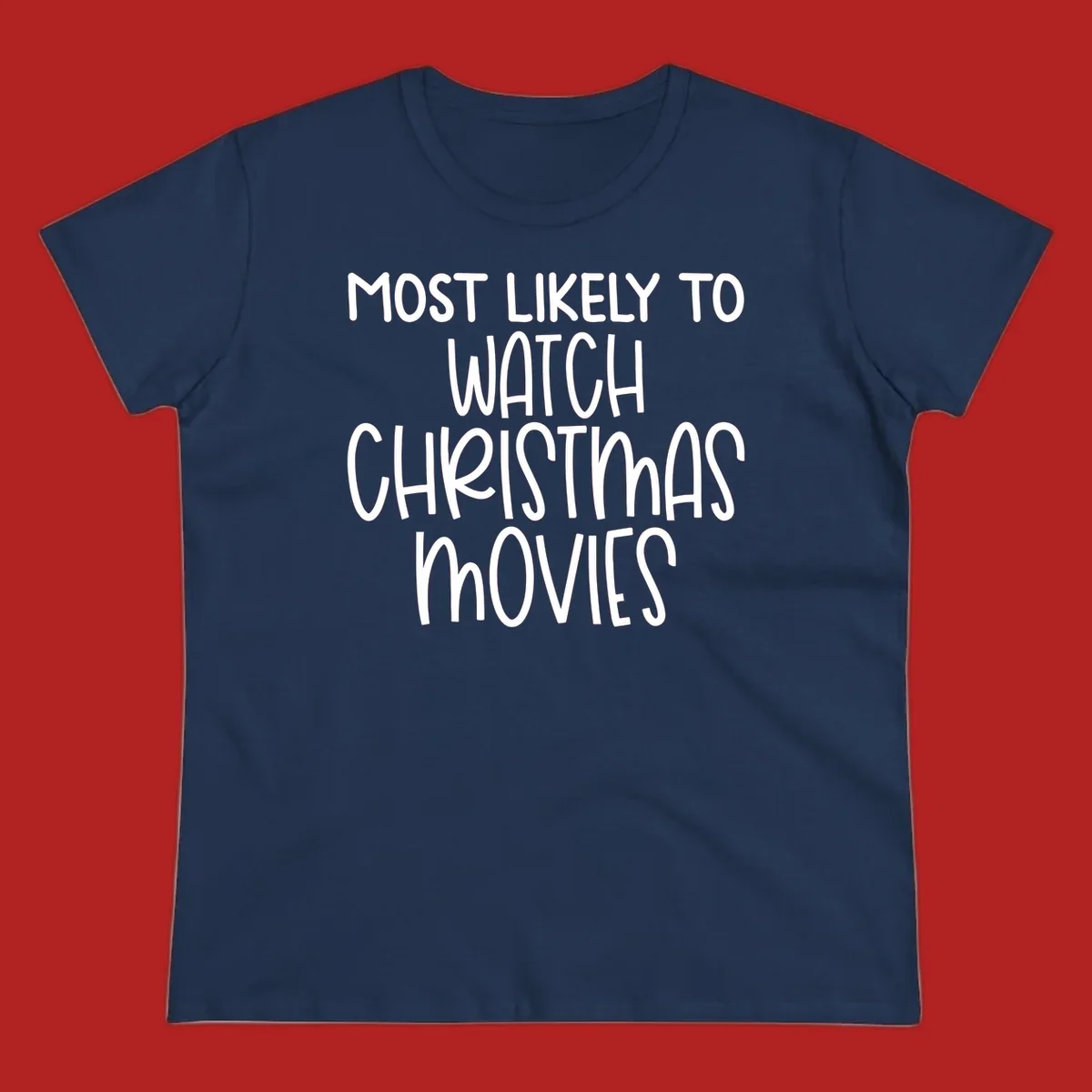 Most Likely To Watch Christmas Movies text design