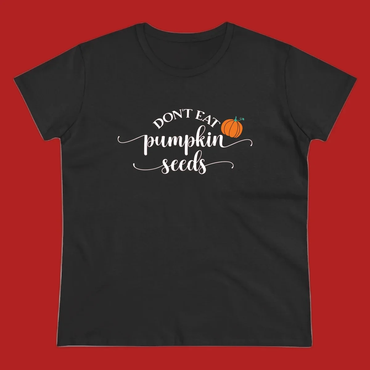 Don't Eat Pumpkin Seeds fall phrase with pumpkin illustration.