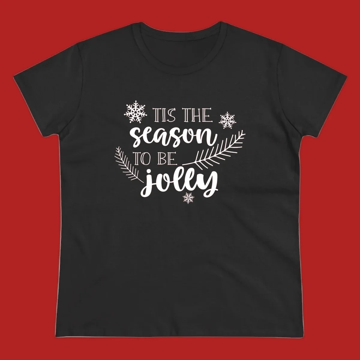 Tis the season to be jolly Christmas design with snowflakes and pine branches.