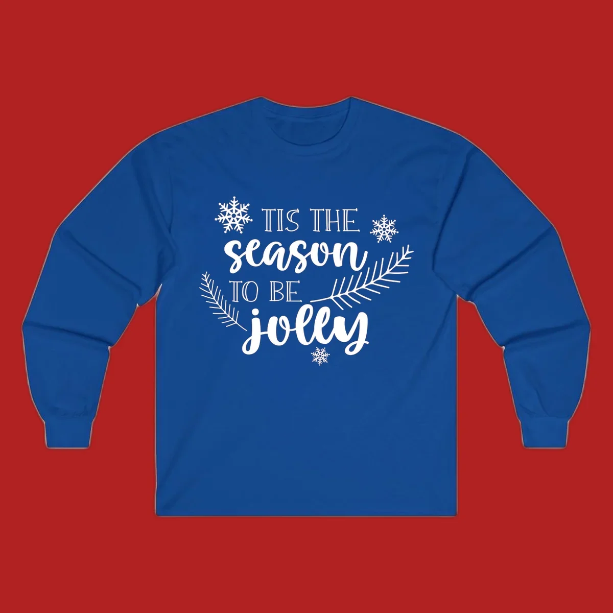 Tis the season to be jolly Christmas design with snowflakes and pine branches.