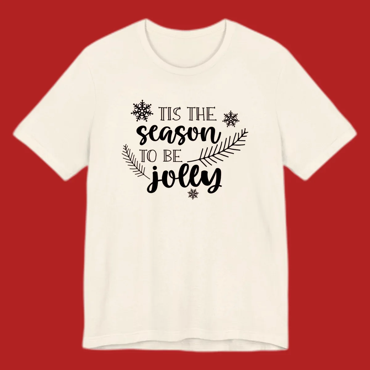 Tis the season to be jolly Christmas design with snowflakes and pine branches.