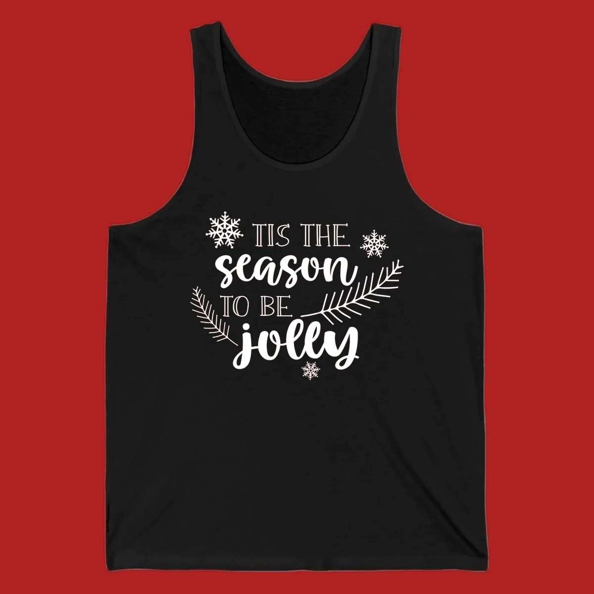 Tis the season to be jolly Christmas design with snowflakes and pine branches.