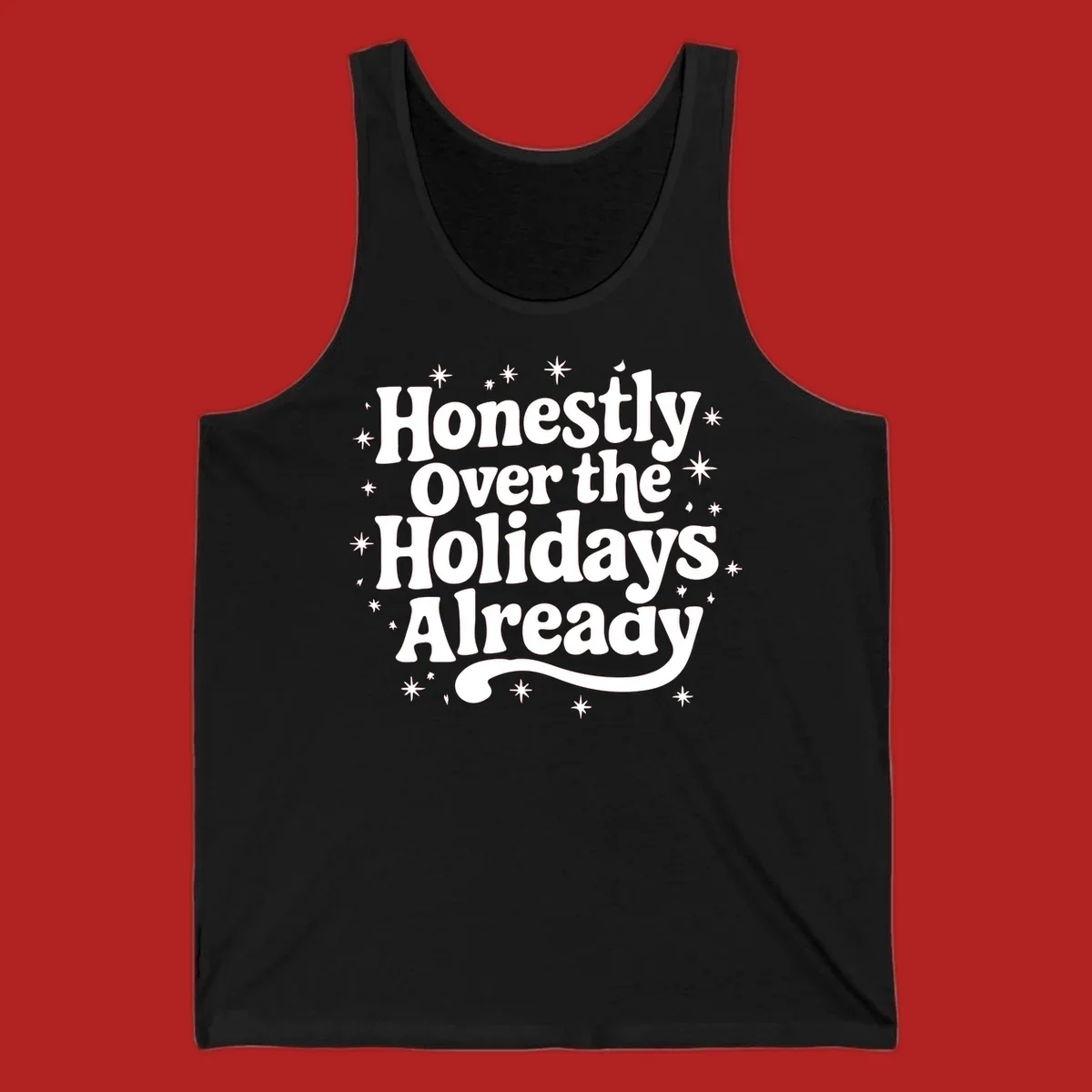 Honestly Over the Holidays Already text with starbursts, retro font.