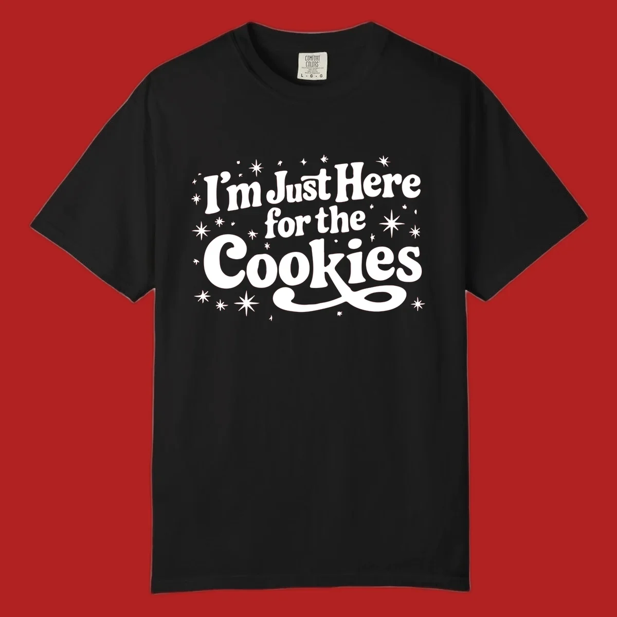 I'm Just Here for the Cookies text with stars graphic