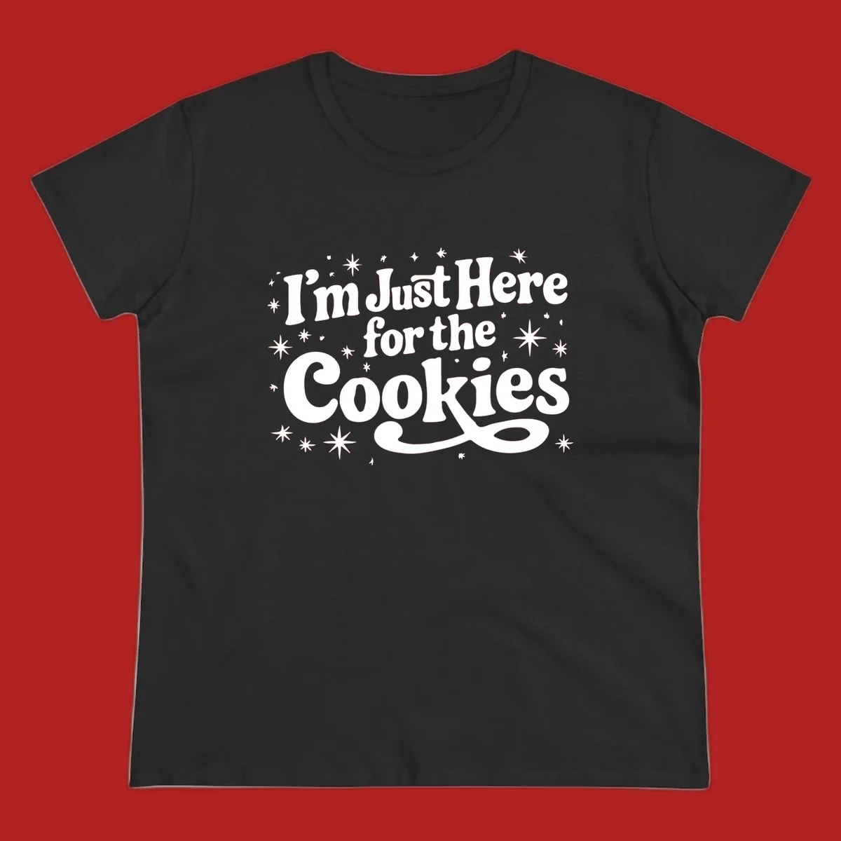 I'm Just Here for the Cookies text with stars graphic