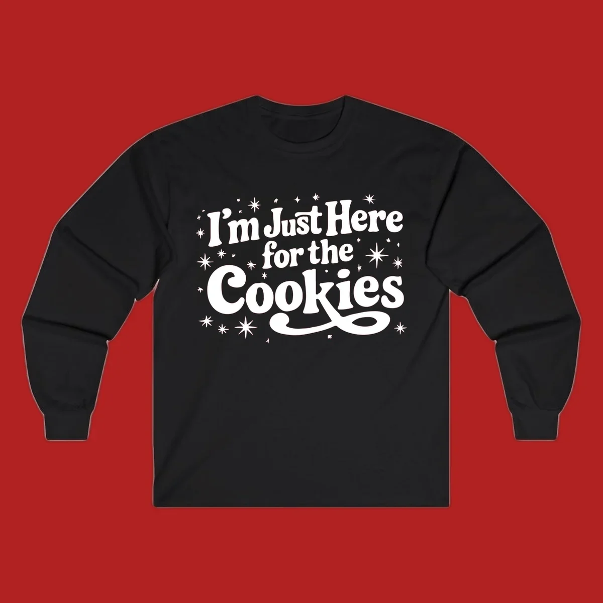 I'm Just Here for the Cookies text with stars graphic