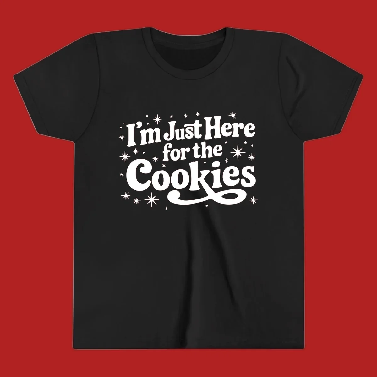 I'm Just Here for the Cookies text with stars graphic