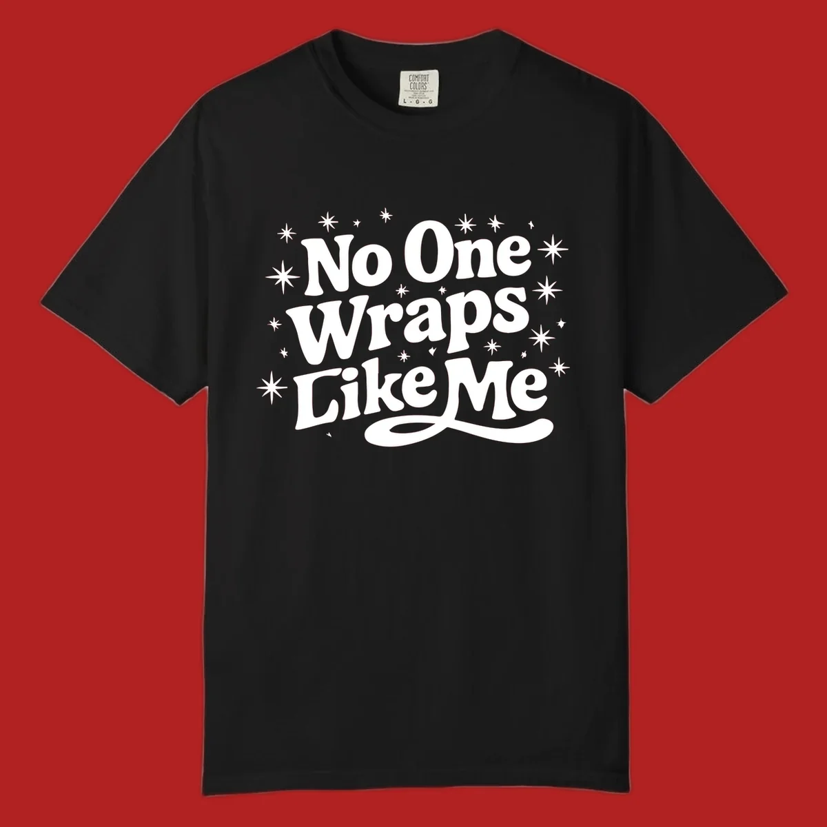 No One Wraps Like Me text with stars illustration on black background.