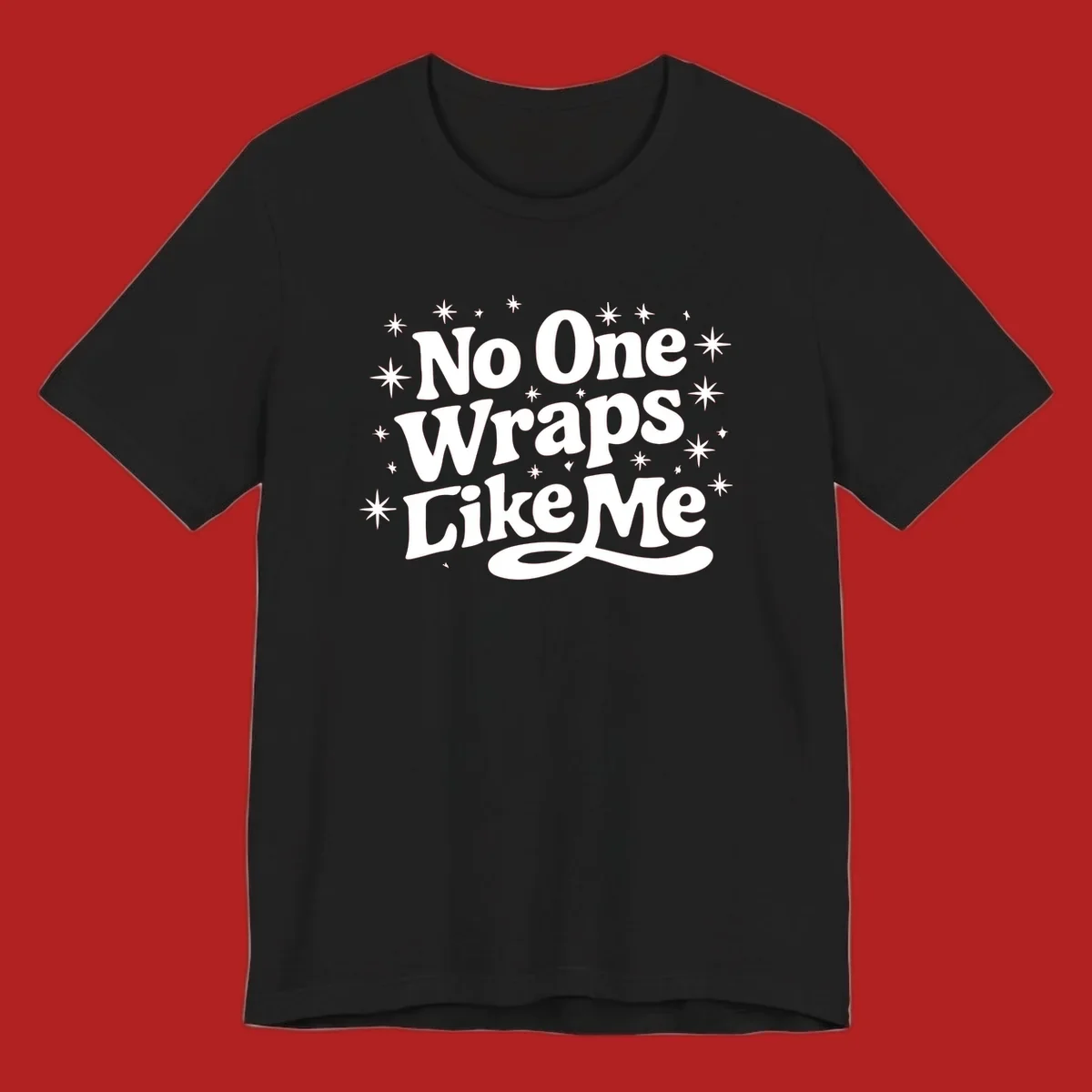 No One Wraps Like Me text with stars illustration on black background.