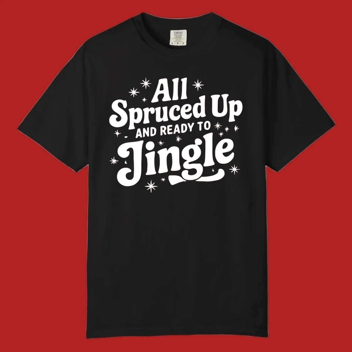 Retro holiday text design: All Spruced Up AND READY TO Jingle with stars.
