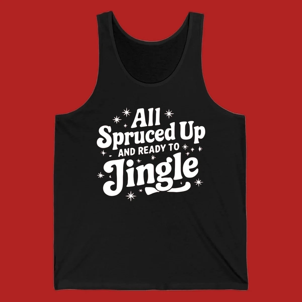 Retro holiday text design: All Spruced Up AND READY TO Jingle with stars.