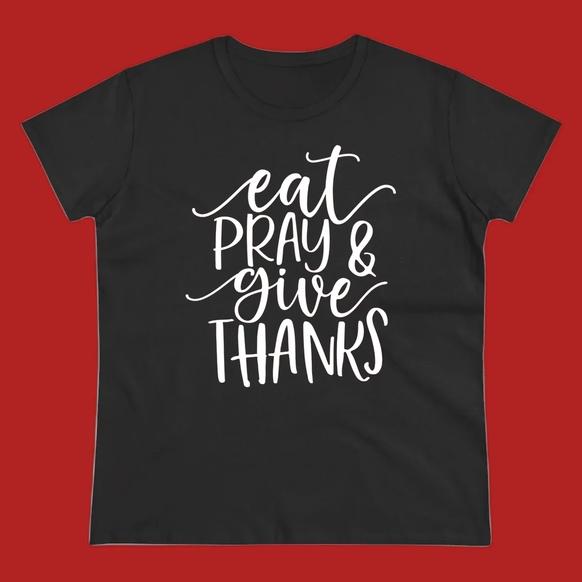 Eat Pray Give Thanks hand-lettered design with white text on a dark background.