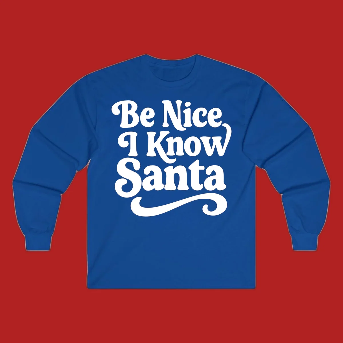 White retro text 'Be Nice I Know Santa' with a flourish, holiday design.