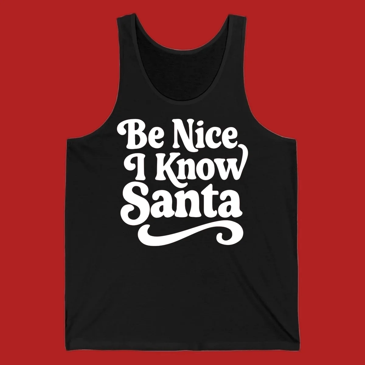 White retro text 'Be Nice I Know Santa' with a flourish, holiday design.