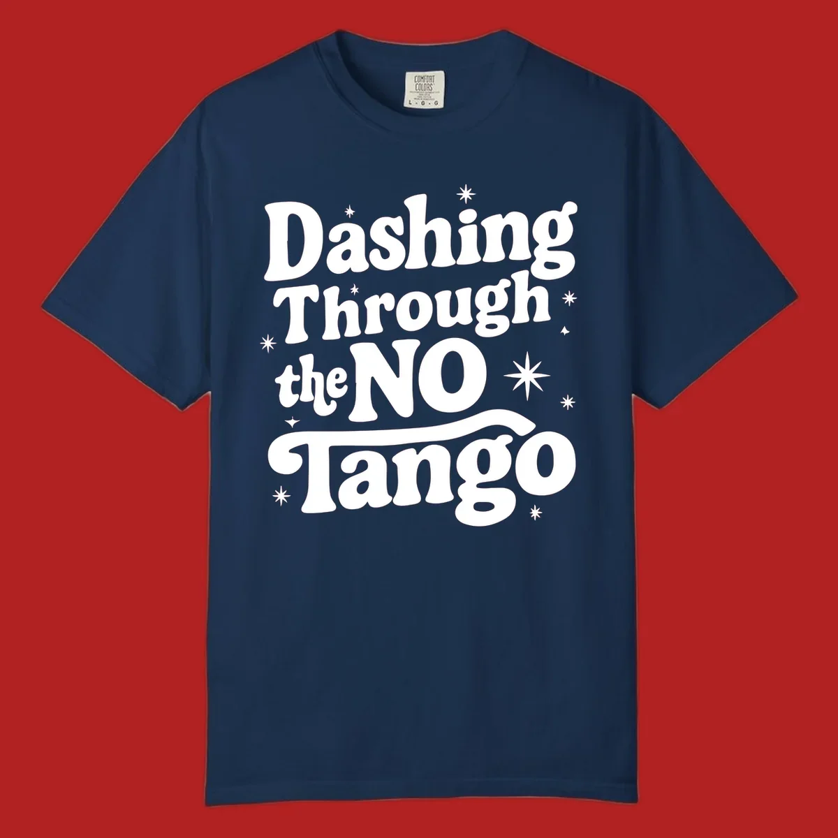 Dashing Through the NO Tango text with stars in a retro wavy font.