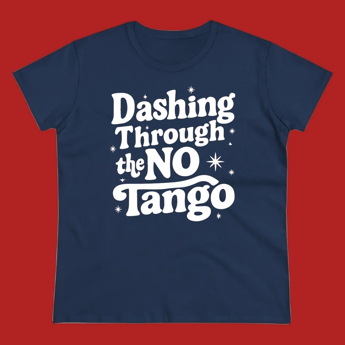 Dashing Through the NO Tango text with stars in a retro wavy font.