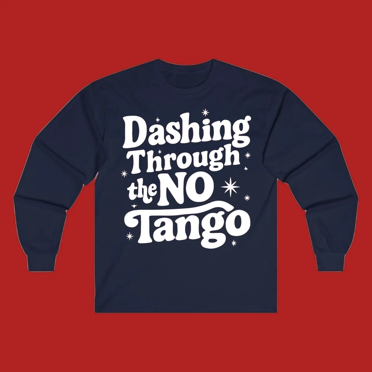 Dashing Through the NO Tango text with stars in a retro wavy font.