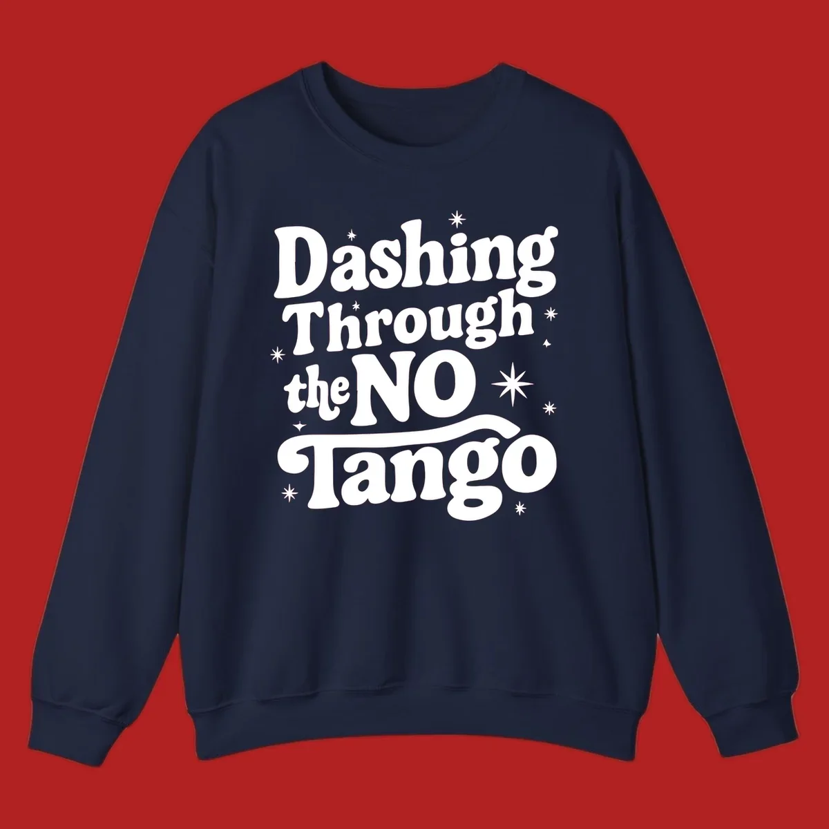 Dashing Through the NO Tango text with stars in a retro wavy font.