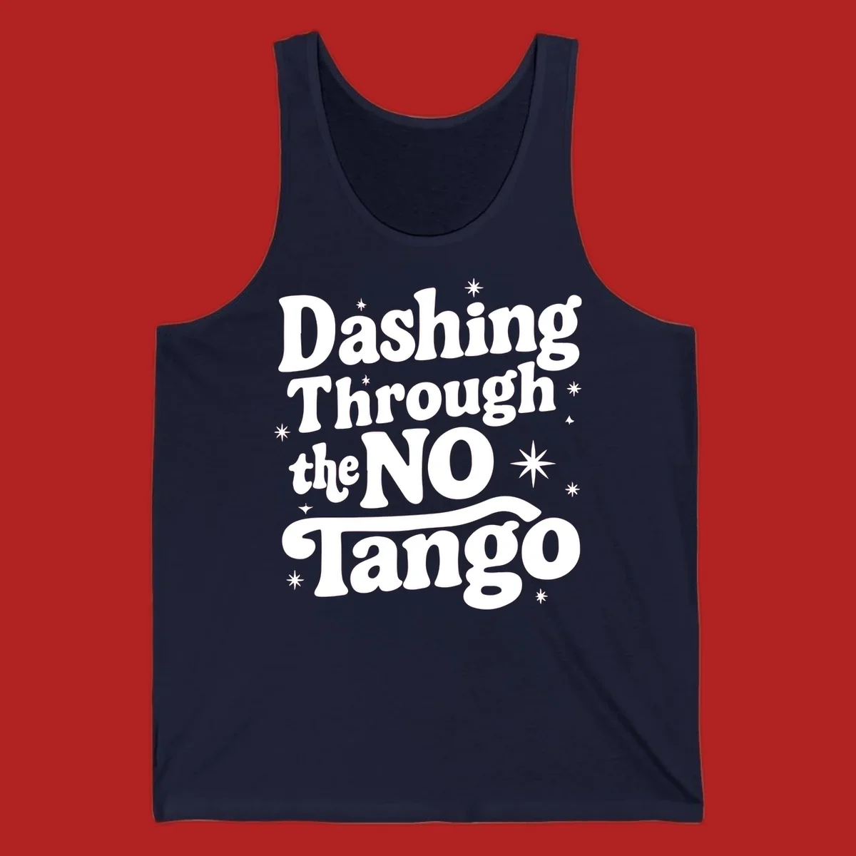 Dashing Through the NO Tango text with stars in a retro wavy font.