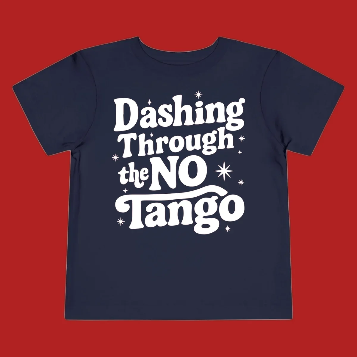 Dashing Through the NO Tango text with stars in a retro wavy font.