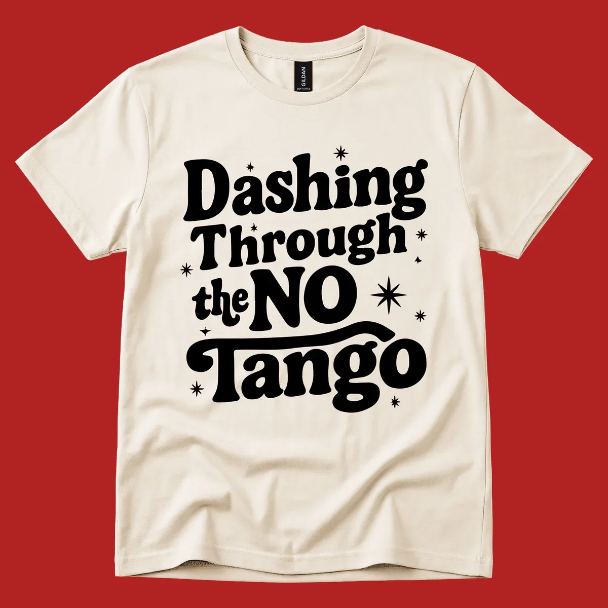 Dashing Through the NO Tango text with stars in a retro wavy font.