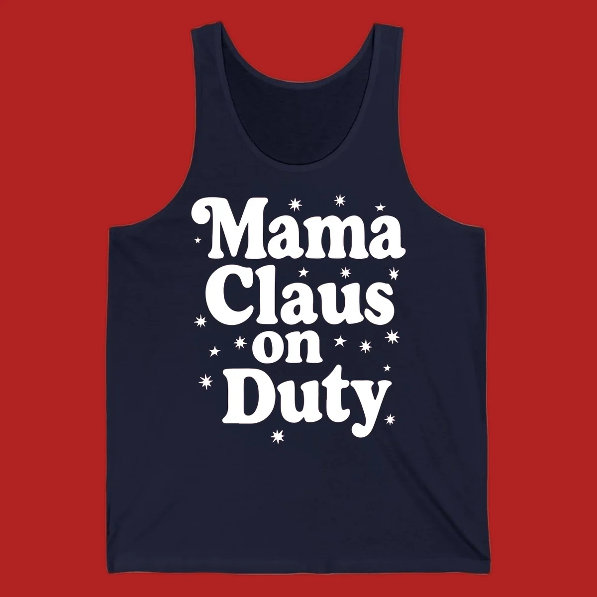 Mama Claus On Duty text with stars graphic for holiday shirts
