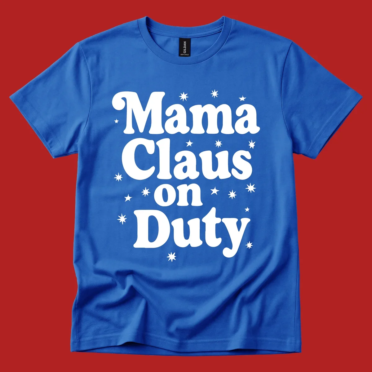 Mama Claus On Duty text with stars graphic for holiday shirts